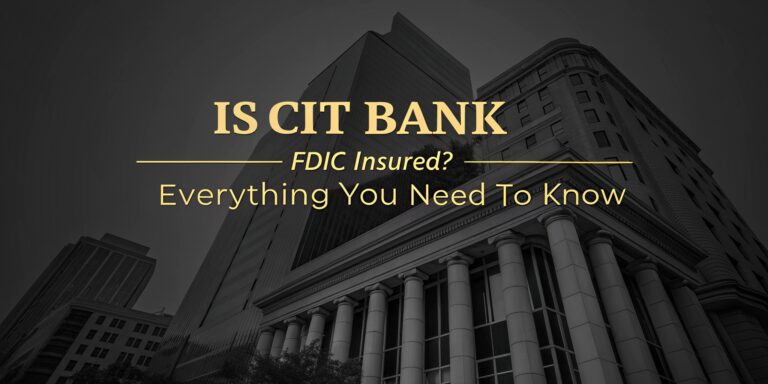 Is CIT Bank FDIC Insured? Everything You Need to Know