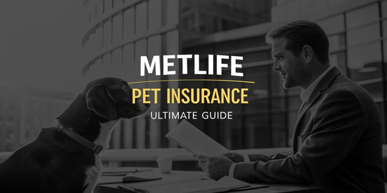 MetLife Pet Insurance: The Ultimate Guide to Protecting Your Furry Friends in 2025