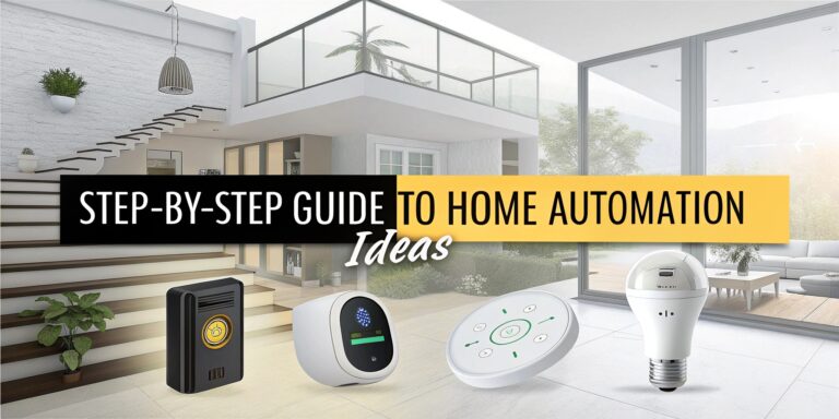 Step-by-Step Guide to Home Automation Ideas